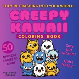 Creepy kawaii coloring book : cute, wicked and quite freaky, they're crashing into your world