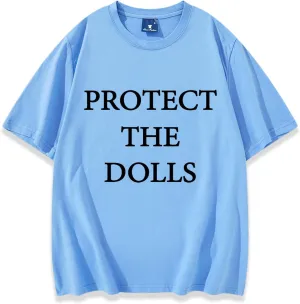 Protect The Dolls Shirt Men Women Shirt Unisex